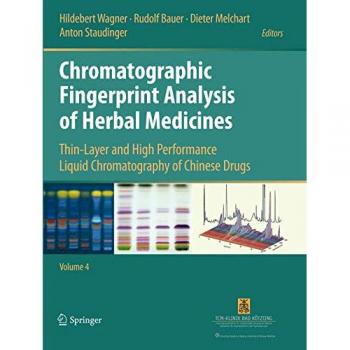 Chromatographic Fingerprint Analysis of Herbal Medicines Volume IV: Thin-Layer and High Performance Liquid Chromatography of Chinese Drugs