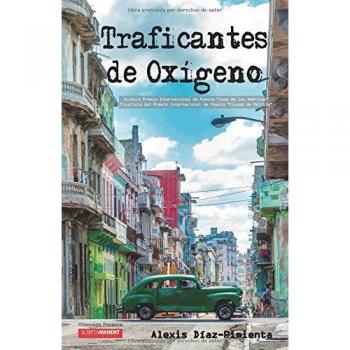 Traficantes de oxígeno: Áccesit Premio Internacional de Poesía Casa de las Américas y Finalista Premio Internacional de Poesía Ciudad de Melilla