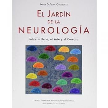 El jardín de la neurología. Sobre lo Bello, el Arte y el Cerebro