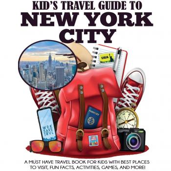 Kid's Travel Guide to New York City: Essential Travel Book for Kids with Top Attractions, Fun Facts, Activities, and Games!
