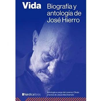 Vida: Biografía y antología de José Hierro (ILUSTRADOS