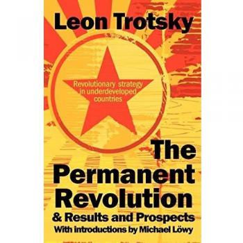 The Permanent Revolution: Insights and Future Perspectives by Leon D. Trotsky