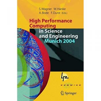 High Performance Computing in Science and Engineering: Munich 2004 Workshop Transactions
