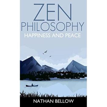 Zen Philosophy: A Practical Guide to Happiness and Peace: Zen Mind: Zen Meditation: Volume 1