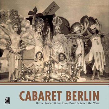 Cabaret Berlin. Revue, kabarett and film music between the wars. Con 4 CD Audio: Edition triilingue français-anglais-allemand