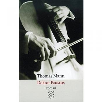 Doktor Faustus: The Life of the German Composer Adrian Leverkühn - Novel by Thomas Mann (Paperback)