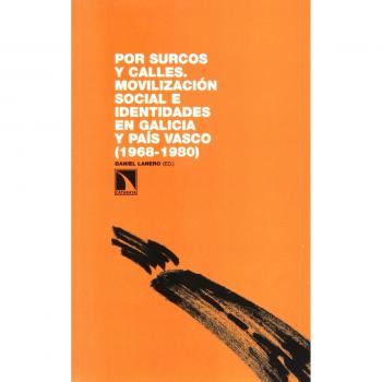 Por Surcos Y Calles: Movilización social e identidades en Galicia y País Vasco