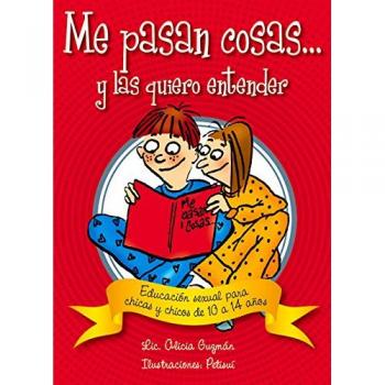 Me Pasan Cosas...: Educación Sexual Para Chicas Y Chicos a Partir de Los 10 Años