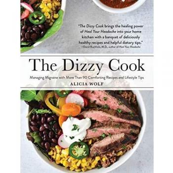 Migraine Relief Cookbook: Over 90 Comforting Recipes & Lifestyle Tips for Managing Headaches
