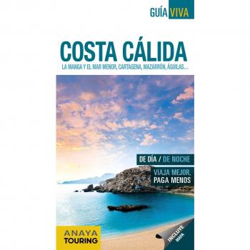 Costa Cálida. La Manga y el Mar Menor, Cartagena, Mazarrón, Águilas... - Aa.vv