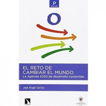 El Reto De Cambiar El Mundo: La Agenda 2030 de desarrollo sostenible
