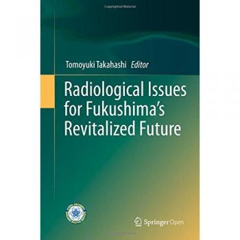 Radiological Issues for Fukushima's Revitalized Future