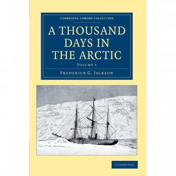 Conjunto de 2 Volúmenes: Mil Días en el Ártico (Colección de Biblioteca de Cambridge - Exploración Polar)