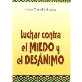 Luchar Contra El Miedo Y El Desánimo