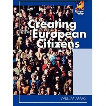 Creating European Citizens: A Comprehensive Guide to Understanding Europe Today