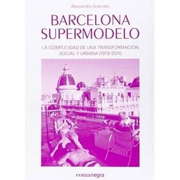 Barcelona supermodelo: La complejidad de una transformación social y urbana