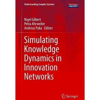 Simulating Knowledge Dynamics in Innovation Networks