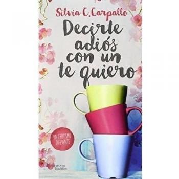 Decirte Adiós Con Un Te Quiero