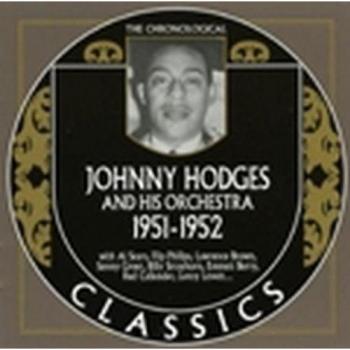 Chronological Johnny Hodges & His Orchestra: 1951-1952 Jazz Collection