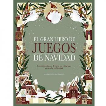 El gran libro de juegos de Navidad: Los mejores juegos de mesa para disfrutar en familia en Navidad