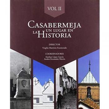 CASABERMEJA UN LUGAR EN LA HISTORIA: VOLUMEN II