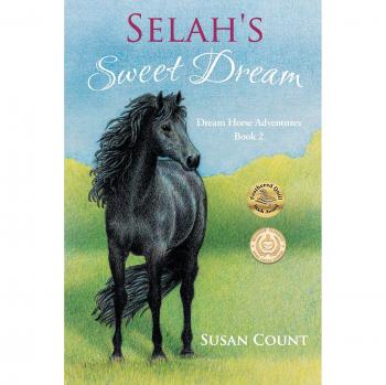 Selah's Sweet Dream: Book 2 of the Dream Horse Adventures Series
