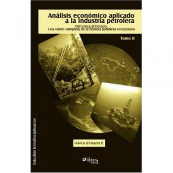 Analisis Economico Aplicado a la Industria Petrolera. Tomo II