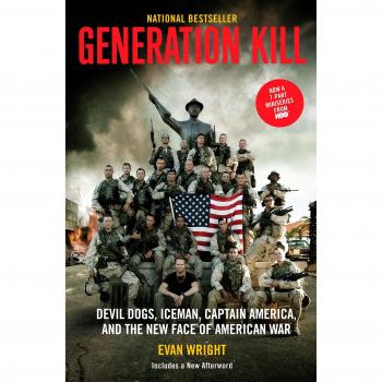 Generation Kill: The True Story of American Marines in Iraq by Evan Wright