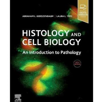 Histology and Cell Biology: An Introduction to Pathology, 5th Edition