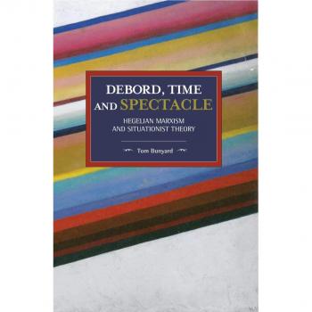 Debord, Time and Spectacle: Hegelian Marxism and Situationist Theory