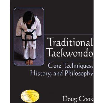 Traditional Taekwondo: Core Techniques, History and Philosophy