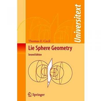 Lie Sphere Geometry: Applications to Submanifolds and Advanced Mathematical Concepts