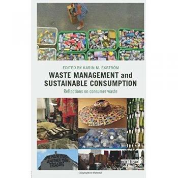 Waste Management and Sustainable Consumption: Reflections on consumer waste
