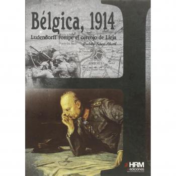Bélgica, 1914: Ludendorf rompe el cerrojo de Lieja