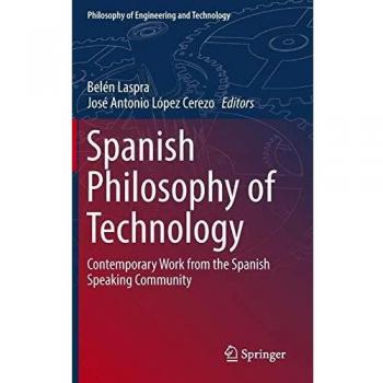 Spanish Philosophy of Technology: Contemporary Work from the Spanish Speaking Community: 24