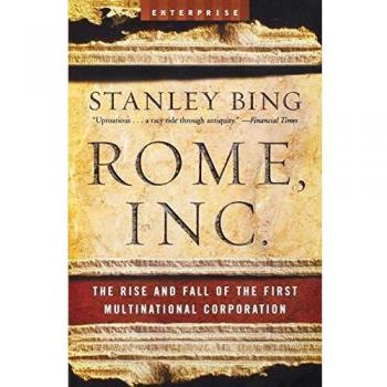 Rome, Inc.: The Rise and Fall of the First Multinational Corporation: 0