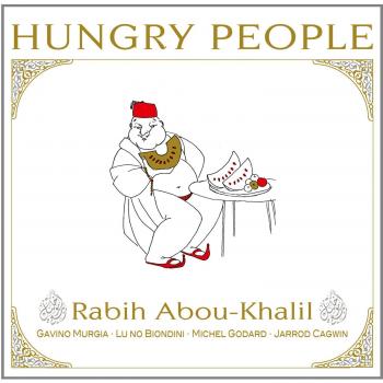 Abou-Khalil Rabih / Hungry People