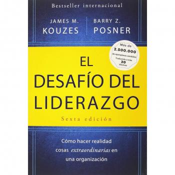 EL DESAFÍO DEL LIDERAZGO: Cómo hacer realidad cosas extraordinarias en una organización