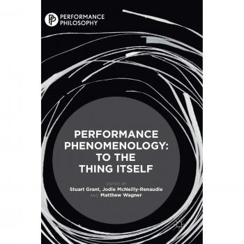 Performance Phenomenology: To The Thing Itself