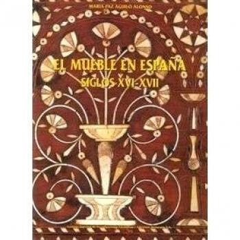 El mueble en España en los siglos XVI y XVII