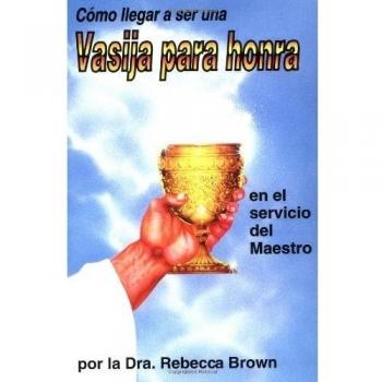 Becoming a Vessel of Honor: Spanish Language Edition by Rebecca Brown