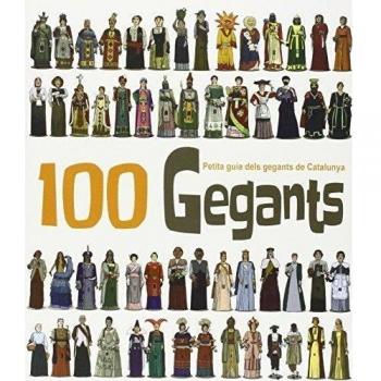 100 Gegants. Petita Guia dels Gegants de Catalunya