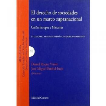EL DERECHO DE SOCIEDADES EN UN MARCO SUPRANACIONAL. UNION EUROPEA Y MERCOSUR.