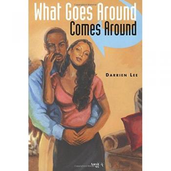 What Goes Around Comes Around: Paperback Edition by Darrien Lee