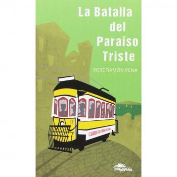 La batalla del paraiso triste - Pena Sánchez, Xosé Ramón