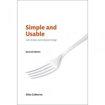 Simple and Usable Web, Mobile, and Interaction Design