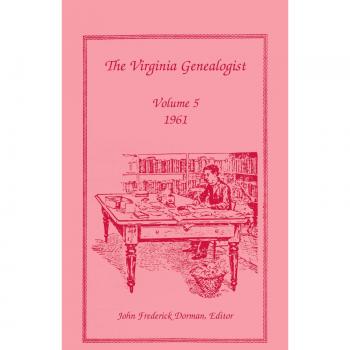 Virginia Genealogist Volume 5 (1961) by John Frederick Dorman - Historical Genealogy Research Edition