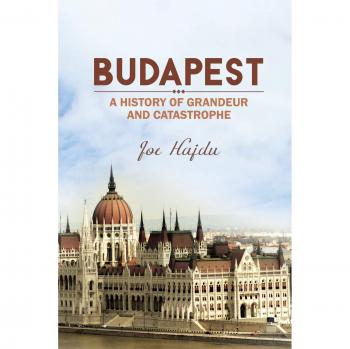 Libro Budapest: Historia de Grandeza y Catástrofe por Joe Hajdu