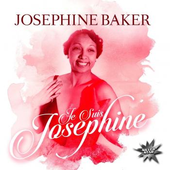 Je Suis Josephine - Josephine Baker