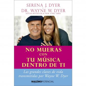 No mueras con tu música dentro de ti - Dyer, Serena/dyer, Wayne
